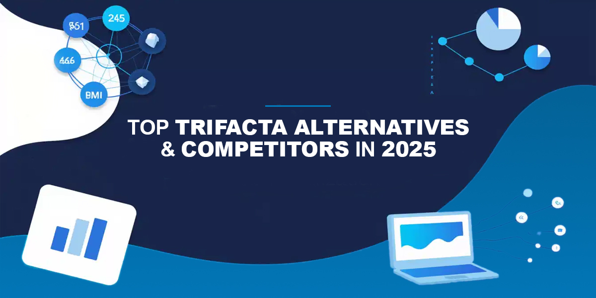 Trifacta alternatives image with data wrangling tools, data prep flows, and intuitive drag-and-drop interfaces over a white and teal background.